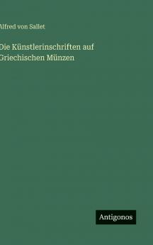 Die Künstlerinschriften auf Griechischen Münzen