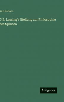 G.E. Lessing's Stellung zur Philosophie des Spinoza