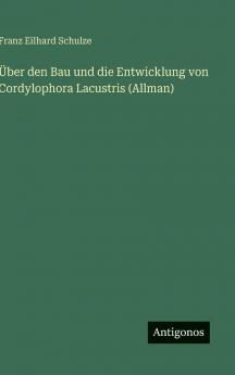 Über den Bau und die Entwicklung von Cordylophora Lacustris (Allman)