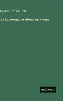 Die Lagerung der Atome im Raume