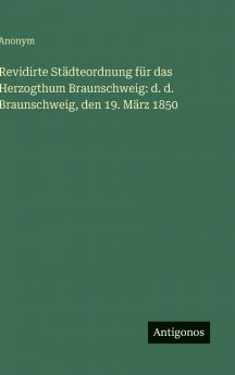 Revidirte Städteordnung für das Herzogthum Braunschweig