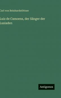 Luiz de Camoens der Sänger der Lusiaden