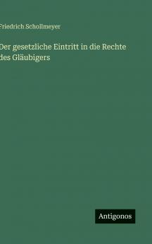 Der gesetzliche Eintritt in die Rechte des Gläubigers