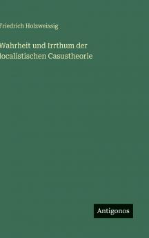 Wahrheit und Irrthum der localistischen Casustheorie