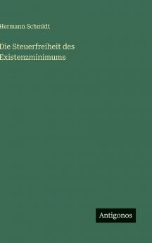 Die Steuerfreiheit des Existenzminimums