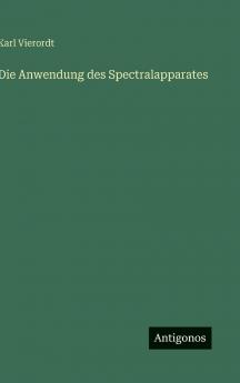 Die Anwendung des Spectralapparates