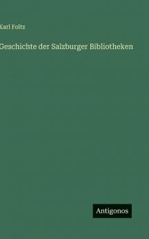 Geschichte der Salzburger Bibliotheken