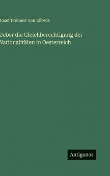 Ueber die Gleichberechtigung der Nationalitäten in Oesterreich