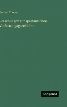 Forschungen zur spartanischen Verfassungsgeschichte