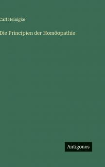 Die Principien der Homöopathie