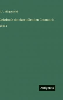 Lehrbuch der darstellenden Geometrie