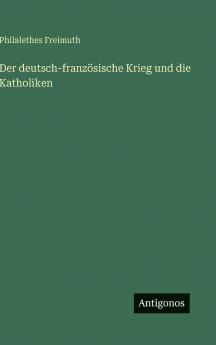 Der deutsch-französische Krieg und die Katholiken