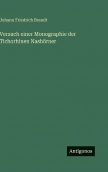 Versuch einer Monographie der Tichorhinen Nashörner