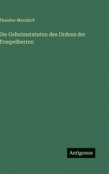 Die Geheimstatuten des Ordens der Tempelherren