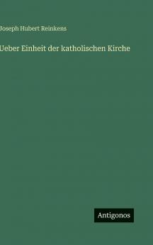 Ueber Einheit der katholischen Kirche