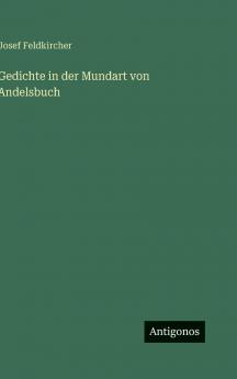Gedichte in der Mundart von Andelsbuch