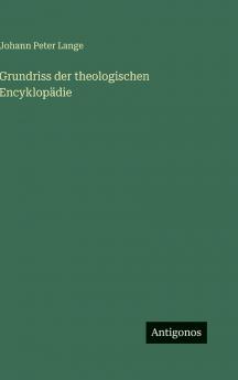 Grundriss der theologischen Encyklopädie