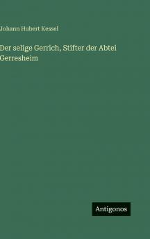Der selige Gerrich Stifter der Abtei Gerresheim