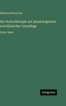 Die Hydrotherapie auf physiologischer und klinischer Grundlage