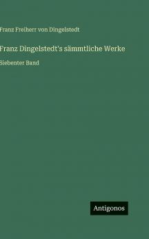 Franz Dingelstedt's sämmtliche Werke