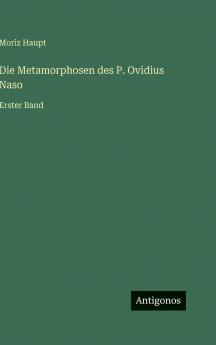 Die Metamorphosen des P. Ovidius Naso