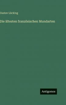 Die ältesten französischen Mundarten
