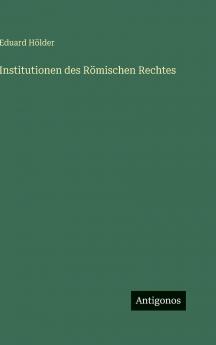 Institutionen des Römischen Rechtes