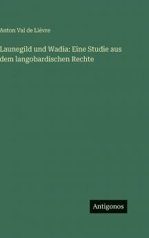 Launegild und Wadia