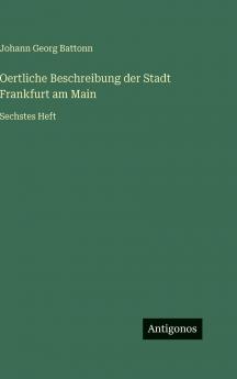Oertliche Beschreibung der Stadt Frankfurt am Main