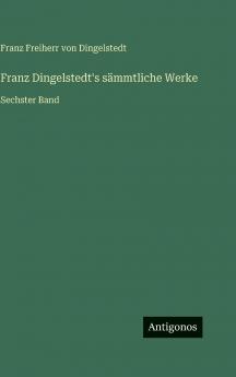 Franz Dingelstedt's sämmtliche Werke