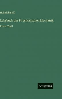 Lehrbuch der Physikalischen Mechanik