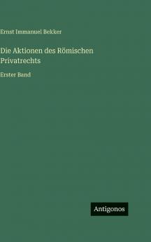 Die Aktionen des Römischen Privatrechts