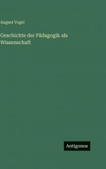 Geschichte der Pädagogik als Wissenschaft