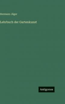 Lehrbuch der Gartenkunst