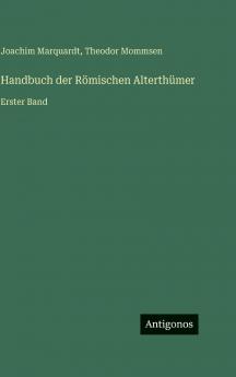 Handbuch der Römischen Alterthümer