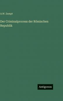 Der Criminalprocess der Römischen Republik