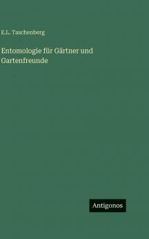 Entomologie für Gärtner und Gartenfreunde