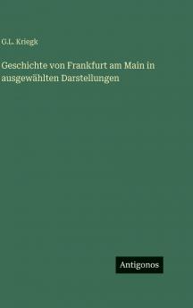 Geschichte von Frankfurt am Main in ausgewählten Darstellungen