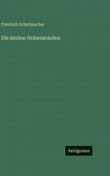 Die letzten Hohenstaufen