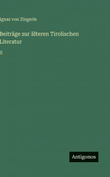 Beiträge zur älteren Tirolischen Literatur