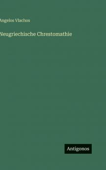 Neugriechische Chrestomathie