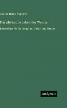 Das physische Leben des Weibes