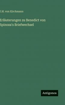 Erläuterungen zu Benedict von Spinoza's Briefwechsel