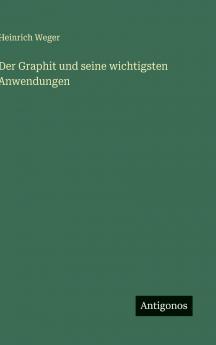 Der Graphit und seine wichtigsten Anwendungen