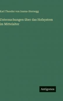 Untersuchungen über das Hofsystem im Mittelalter