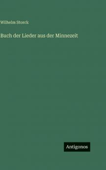 Buch der Lieder aus der Minnezeit