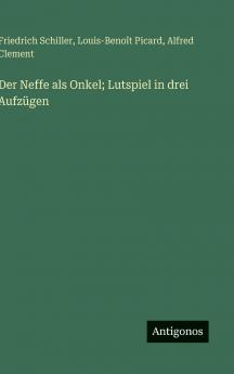 Der Neffe als Onkel; Lutspiel in drei Aufzügen