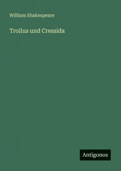 Troilus und Cressida
