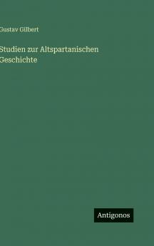 Studien zur Altspartanischen Geschichte
