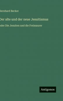 Der alte und der neue Jesuitismus